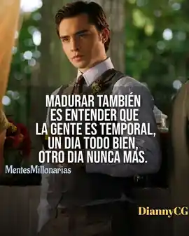 madurar_tambien_es_entender_que_la_gente_es_temporal_un_dia_todo_bien_otro_dia_nunca_mas