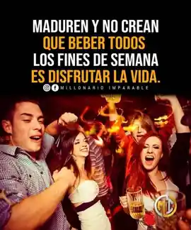 maduren_y_no_crean_que_beber_todos_los_fines_de_semana_es_disfrutar_la_vida