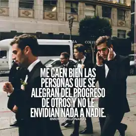 me_caen_bien_las_personas_que_se_alegran_del_progreso_de_otros_y_no_le_envidian_nada_a_nadie