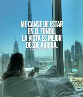 me_canse_de_estar_en_el_fondo_la_vista_es_mejor_desde_arriba