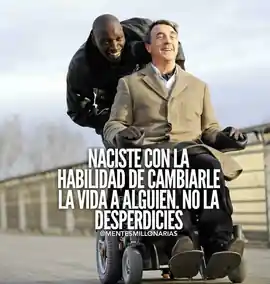 naciste_con_la_habilidad_de_cambiarle_la_vida_a_alguien_no_la_desperdicies