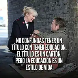 no_confundas_tener_un_titulo_con_tener_educacion_el_titulo_es_un_carton_pero_la_educacion_es_un_estilo_de_vida