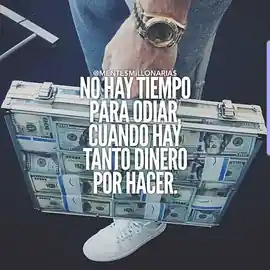 no_hay_tiempo_para_odiar_cuando_hay_tanto_dinero_por_hacer