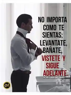 no_importa_como_te_sientas_levantate_banate_vistete_y_sigue_adelante