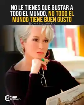 no_le_tienes_que_gustar_a_todo_el_mundo_no_todo_el_mundo_tiene_buen_gusto