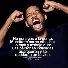 no_persigas_a_la_gente_muestrate_como_eres_haz_lo_tuyo_y_trabaja_duro_las_personas_indicadas_apareceran_y_se_quedaran_en_tu_vida