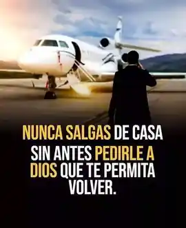 nunca_salgas_de_casa_sin_antes_pedirle_a_dios_que_te_permita_volver
