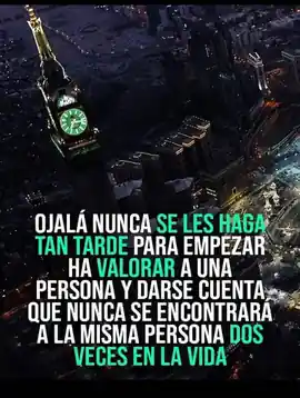 ojala_nunca_se_les_haga_tan_tarde_para_empezar_ha_valorar_a_una_persona_y_darse_cuenta_que_nunca_se_encontrara_a_la_misma_persona_dos_veces_en_la_vida