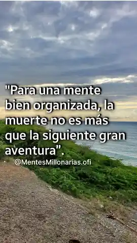 para_una_mente_bien_organizada_la_muerte_no_es_mas_que_la_siguiente_gran_aventura