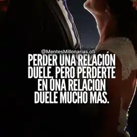 perder_una_relacion_duele_pero_perderte_en_una_relacion_duele_mucho_mas