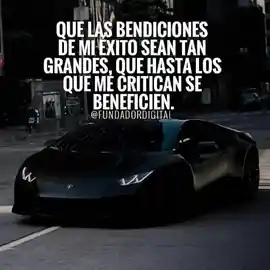 que_las_bendiciones_de_mi_exito_sean_tan_grandes_que_hasta_los_que_me_critican_se_beneficien
