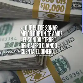 que_puede_sonar_mejor_que_un_te_amo_el_sonido_trrr_del_cajero_cuando_cuenta_el_dinero