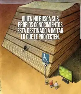 quien_no_busca_sus_propios_conocimientos_esta_destinado_a_imitar_lo_que_le_proyecten