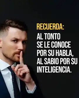 recuerda_al_tonto_se_le_conoce_por_su_habla_al_sabio_por_su_inteligencia