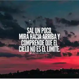 sal_un_poco_mira_hacia_arriba_y_comprende_que_el_cielo_no_es_el_limite