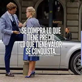 se_compra_lo_que_tiene_precio_lo_que_tiene_valor_se_conquista