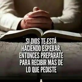 si_dios_te_esta_haciendo_esperar_entonces_preparate_para_recibir_mas_de_lo_que_pediste