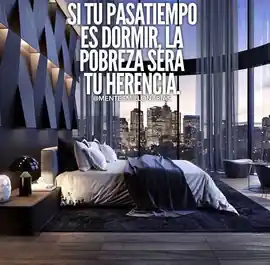 si_tu_pasatiempo_es_dormir_la_pobreza_sera_tu_herencia