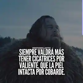 siempre_valdra_mas_tener_cicatrices_por_valiente_que_la_piel_intacta_por_cobarde
