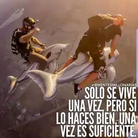 solo_se_vive_una_vez_pero_si_lo_haces_bien_una_vez_es_suficiente