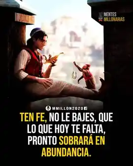 ten_fe_no_le_bajes_que_lo_que_hoy_te_falta_pronto_sobrara_en_abundancia