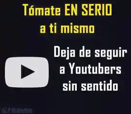 tomate_en_serio_a_ti_mismo_deja_de_seguir_a_youtubers_sin_sentido