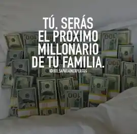 tu_seras_el_proximo_millonario_de_tu_familia_1