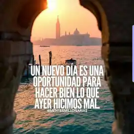 un_nuevo_dia_es_una_oportunidad_para_hacer_bien_lo_que_ayer_hicimos_mal