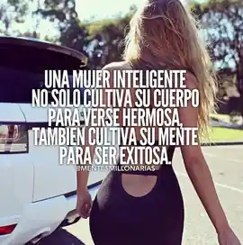 una_mujer_inteligente_no_solo_cultiva_su_cuerpo_para_verse_hermosa_tambien_cultiva_su_mente_para_ser_exitosa