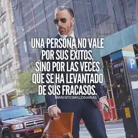una_persona_no_vale_por_sus_exitos_sino_por_las_veces_que_se_ha_levantado_de_sus_fracasos