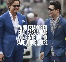 ya_no_estamos_en_edad_para_andar_con_gente_que_no_sabe_lo_que_quiere