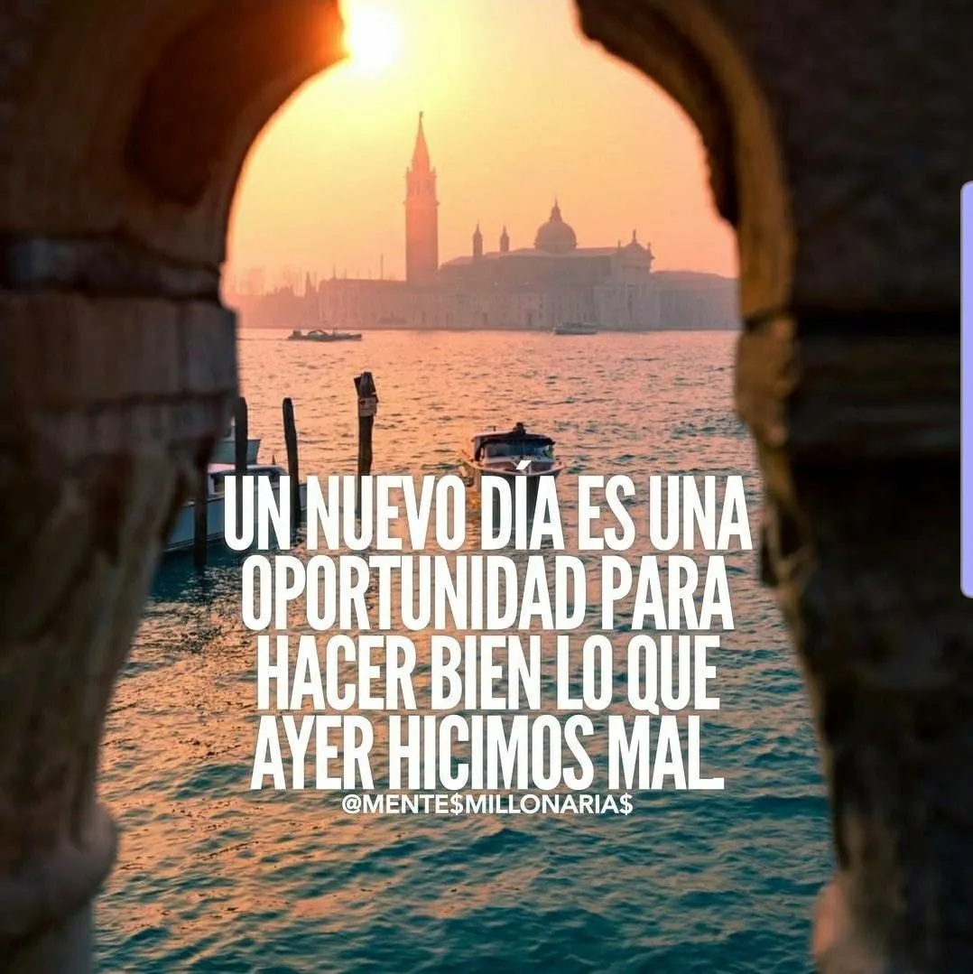 Un nuevo día es una oportunidad.