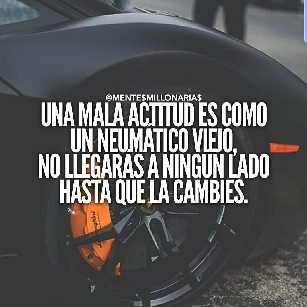 Una mala actitud es como un neumático viejo.