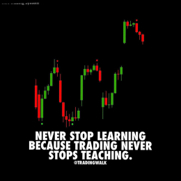 Never stop learning because trading never stops teaching